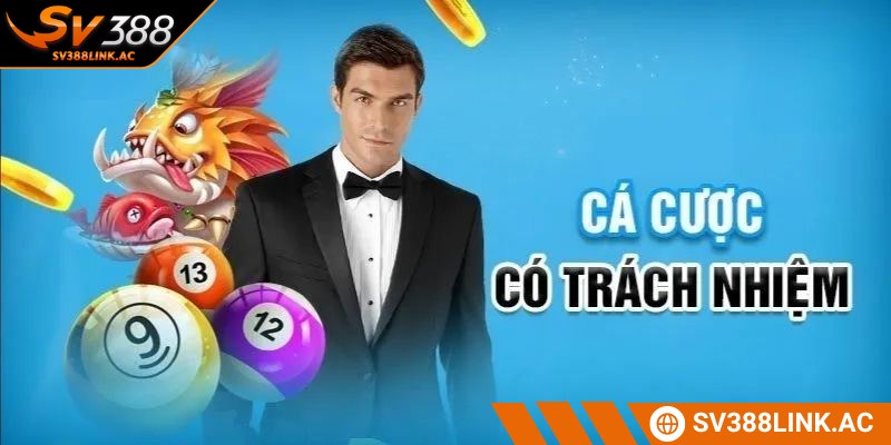 Chơi có trách nhiệm mang lại nhiều lợi ích cho tất cả kê thủ